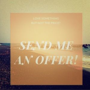 Make me a reasonable offer!